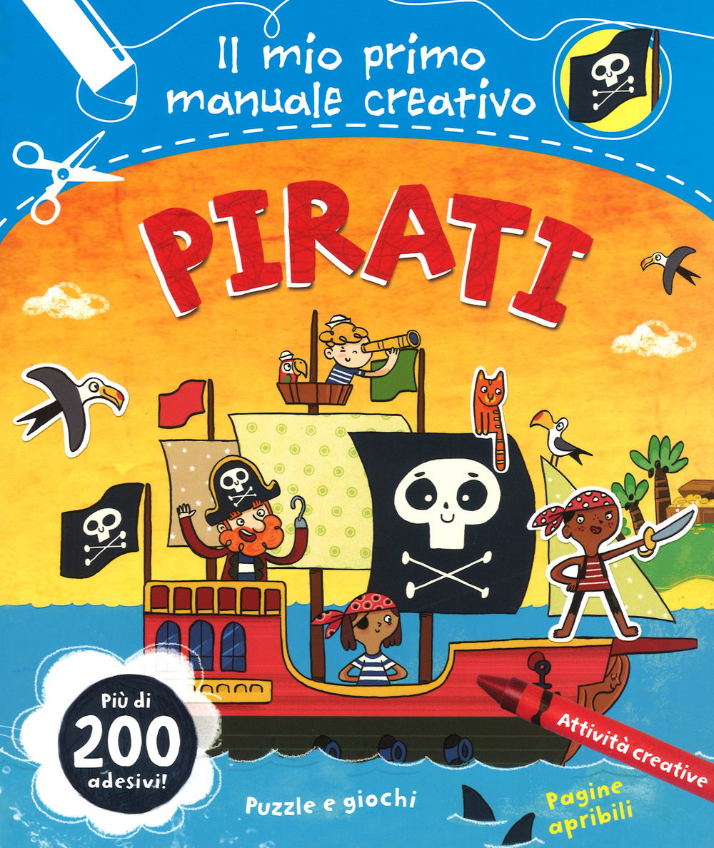 Pirati. Il mio primo manuale creativo. Con adesivi