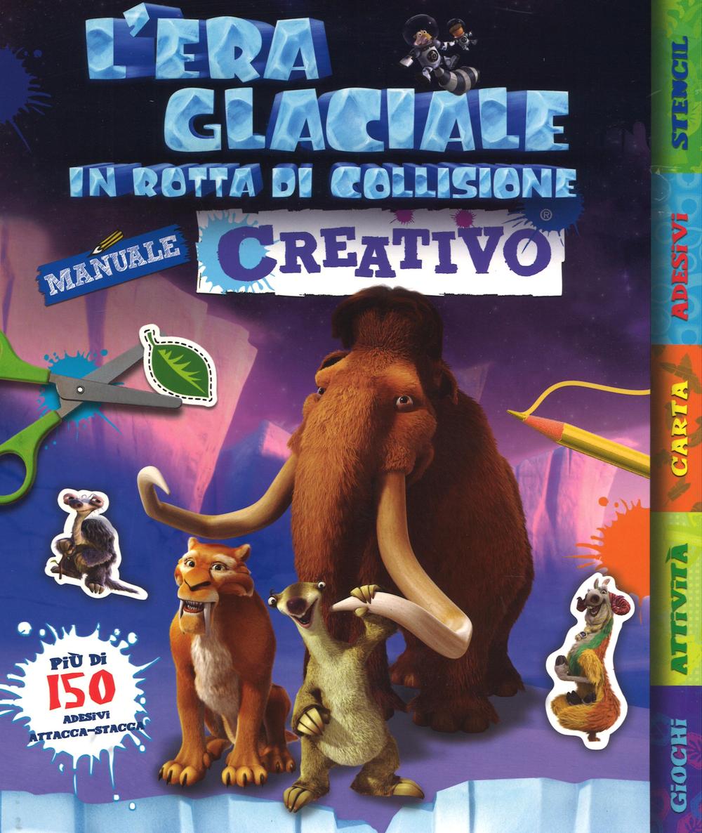 L'era glaciale in rotta di collisione. Manuale creativo. Con adesivi