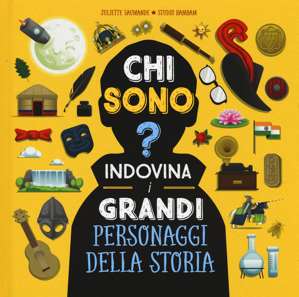 Chi sono? Indovina i grandi personaggi della storia
