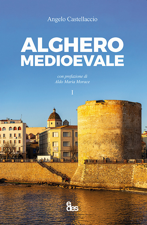 Alghero medioevale. Vol. 1