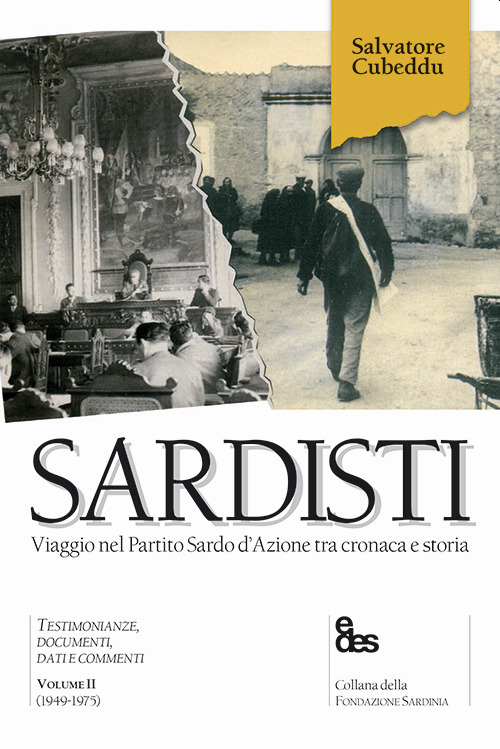 Sardisti. Viaggio nel Partito Sardo d'Azione tra cronaca e storia. Vol. 2: (1949-1975)