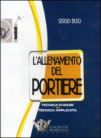 L'allenamento del portiere. Tecnica di base. Tecnica applicata. DVD