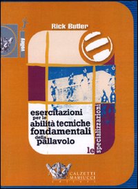 Esercitazioni per le abilità tecniche fondamentali della pallavolo. Le specializzazioni. DVD