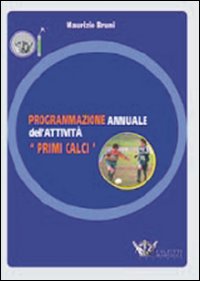 Programmazione annuale dell'attività. Primi calci