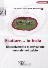 Scattare... in testa. Riscaldamento e attivazione mentale nel calcio