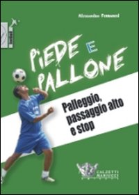 Piede e pallone. Palleggio, palla alta e stop