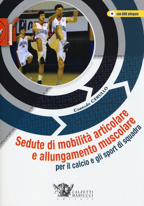 Sedute di mobilità articolare e allungamento muscolare per il calcio e gli sport di squadra