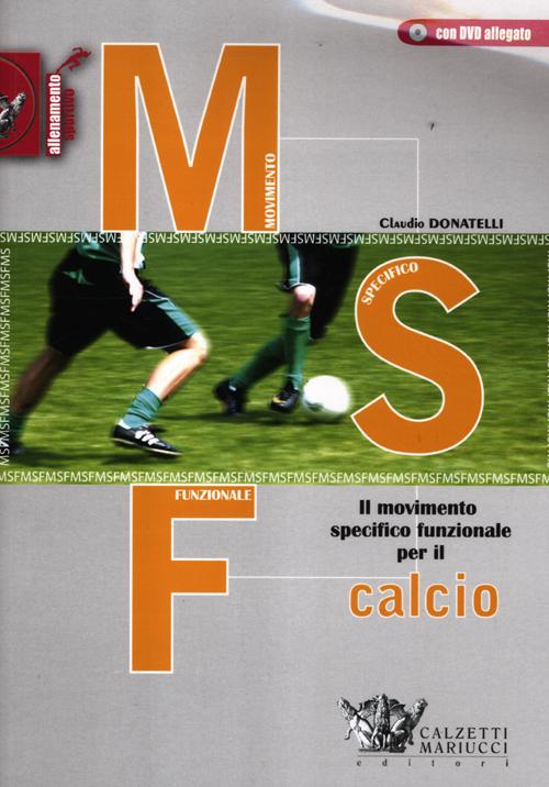 MSF calcio. Il movimento specifico funzionale per il calcio