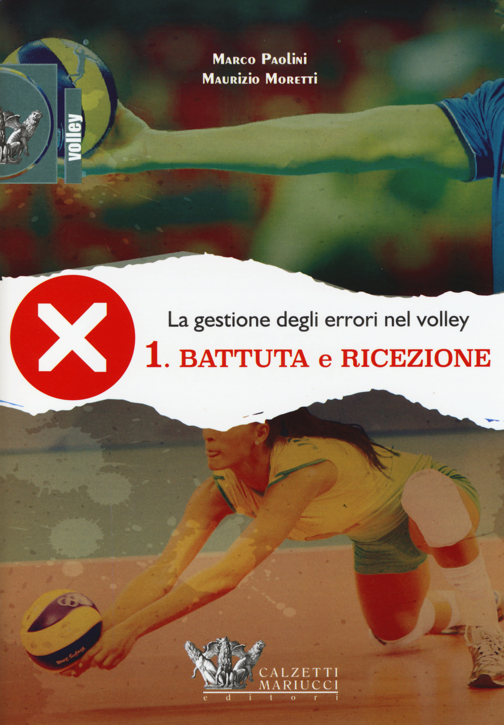 La gestione degli errori nel volley. Vol. 1: Battuta e ricezione