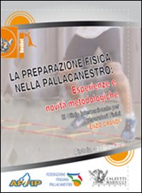 La preparazione fisica nella pallacanestro. Esperienze e novità metodologiche