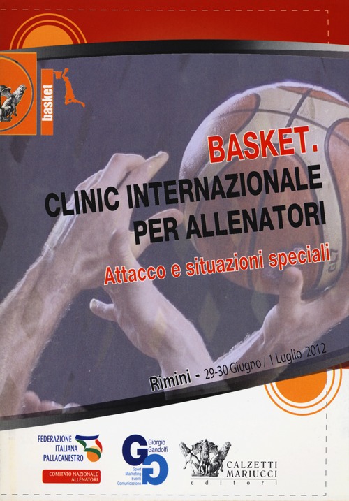 Basket. Clinic internazionale per allenatori. Attacco e situazioni speciali (Rimini, 29 giugno-1° luglio 2012). DVD