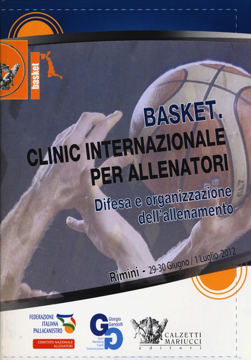 Basket. Clinic internazionale per allenatori. Difesa e organizzazione dell'allenamento (Rimini, 29 giugno-1° luglio 2012). DVD