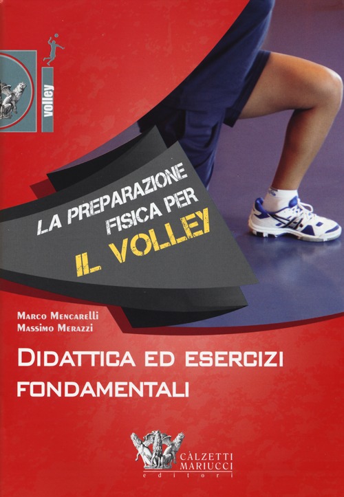 La preparazione fisica per il volley. Didattica ed esercizi fondamentali