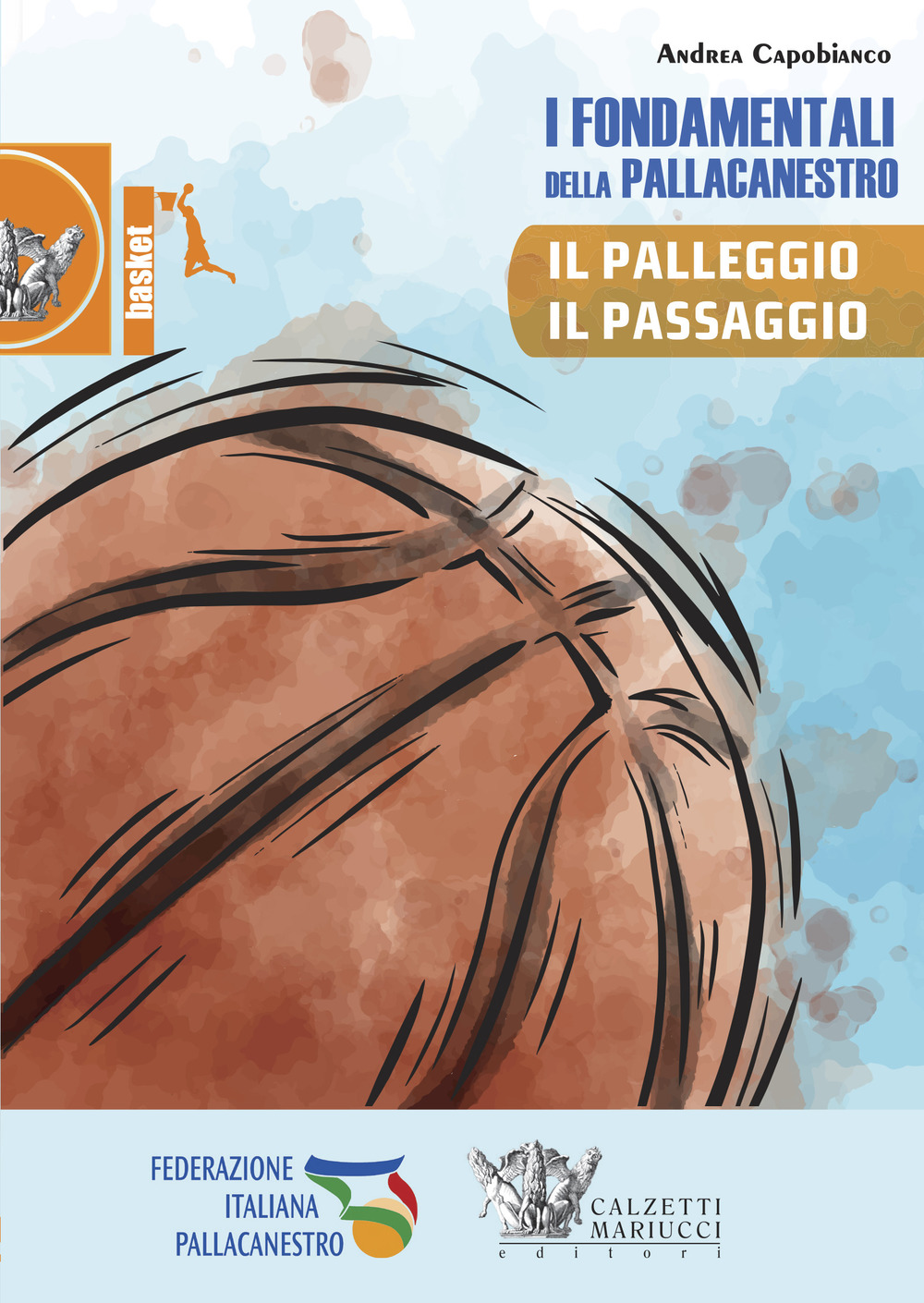 I fondamentali della pallacanestro. Il palleggio, il passaggio