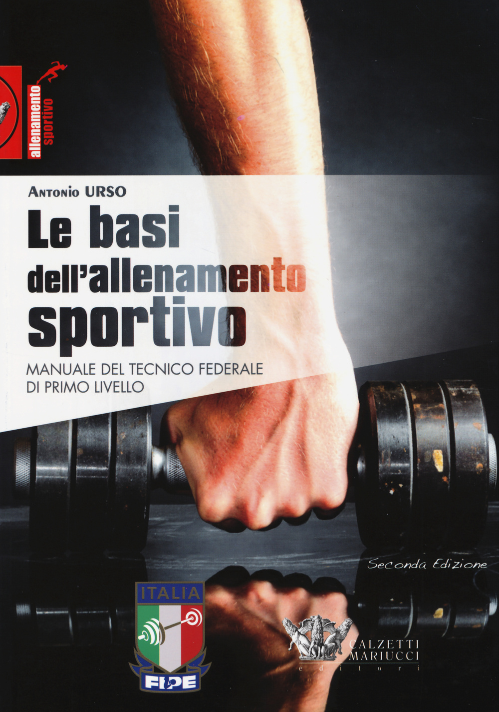 Le basi dell'allenamento sportivo. Manuale del tecnico federale di primo livello
