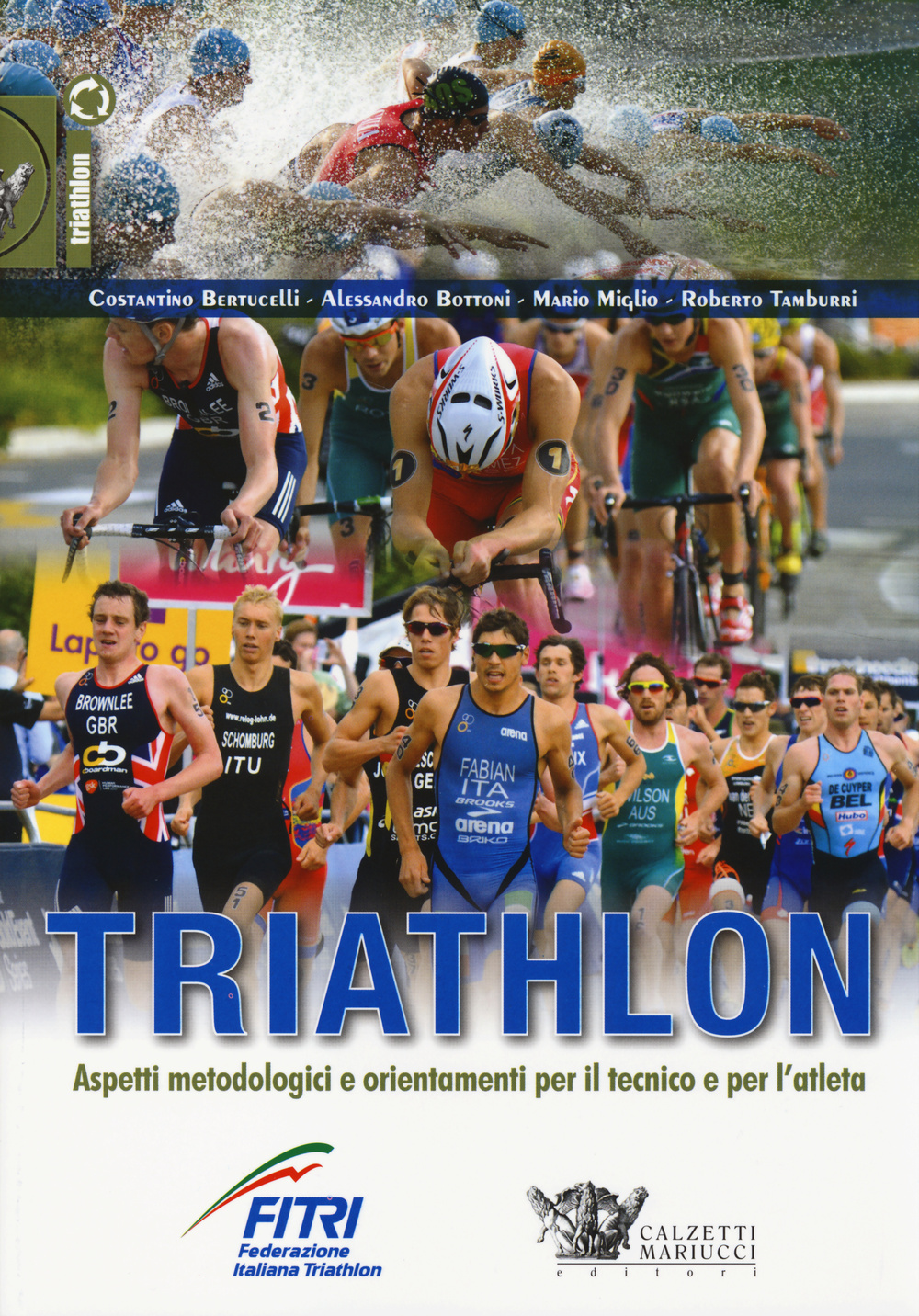 Triathlon. Aspetti metodologici e orientamenti per il tecnico e per l'atleta