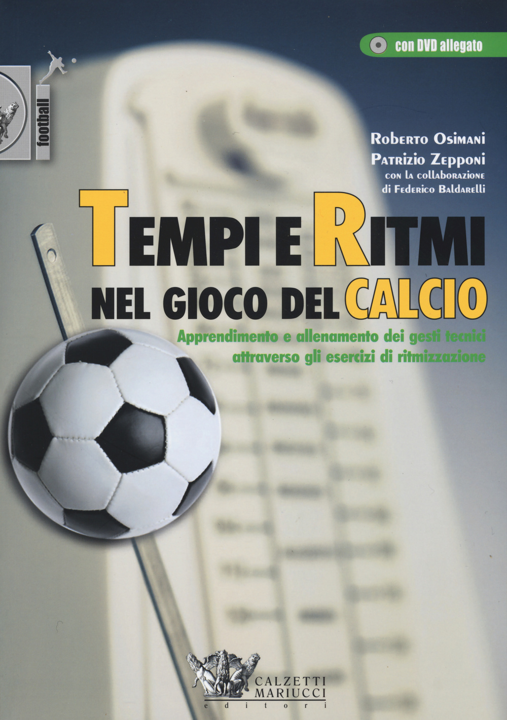 Tempi e ritmi nel gioco del calcio. Apprendimento e allenamento dei gesti tecnici attraverso gli esercizi di ritmizzazione