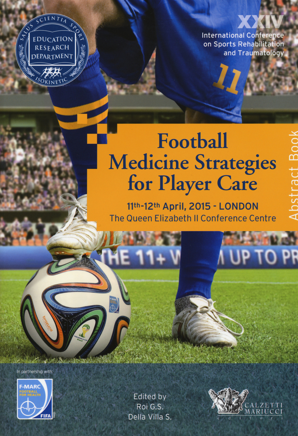 Football medicine strategies for player care. In partnership with FIFA F-Marc football for health. 24th International conference on sports rehabilitation...