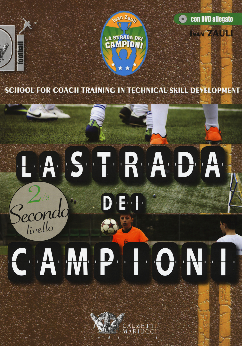 La strada dei campioni. School for coach training in technical skill development. Secondo livello