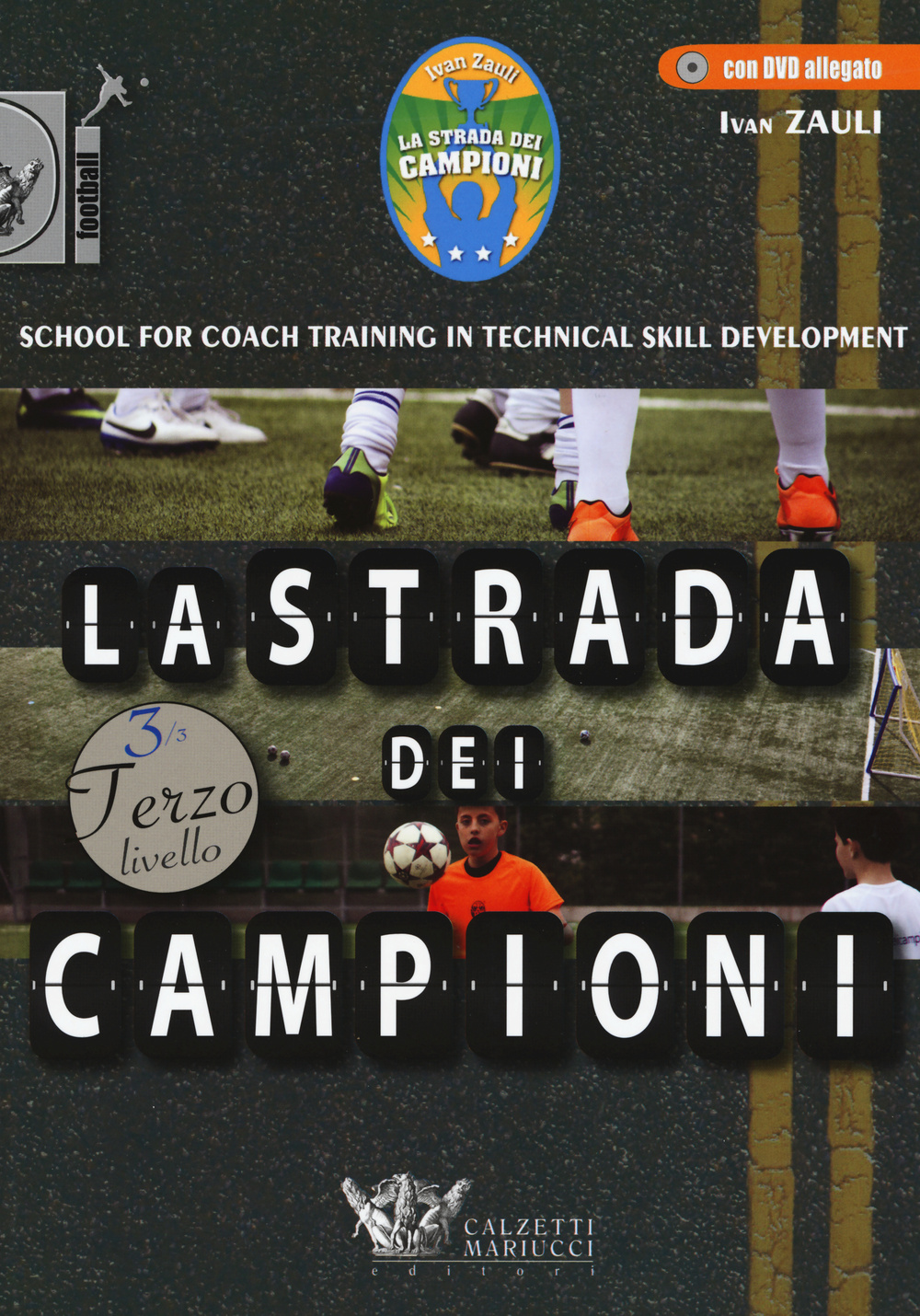 La strada dei campioni. School for coach training in technical skill development. Terzo livello