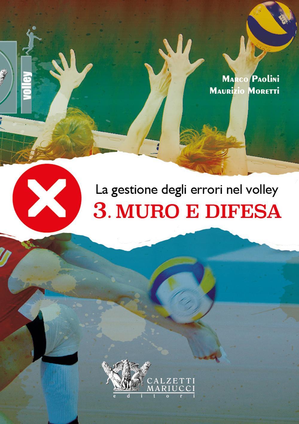 La gestione degli errori nel volley. Vol. 3: Muro e difesa
