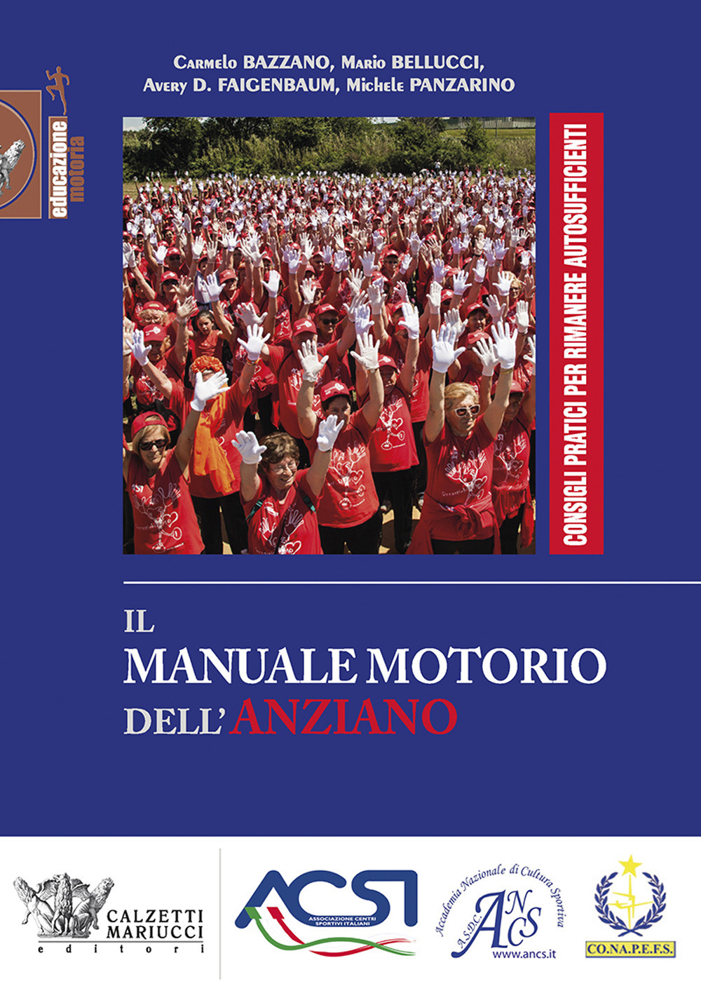 Il manuale motorio dell'anziano. Consigli pratici per rimanere autosufficienti