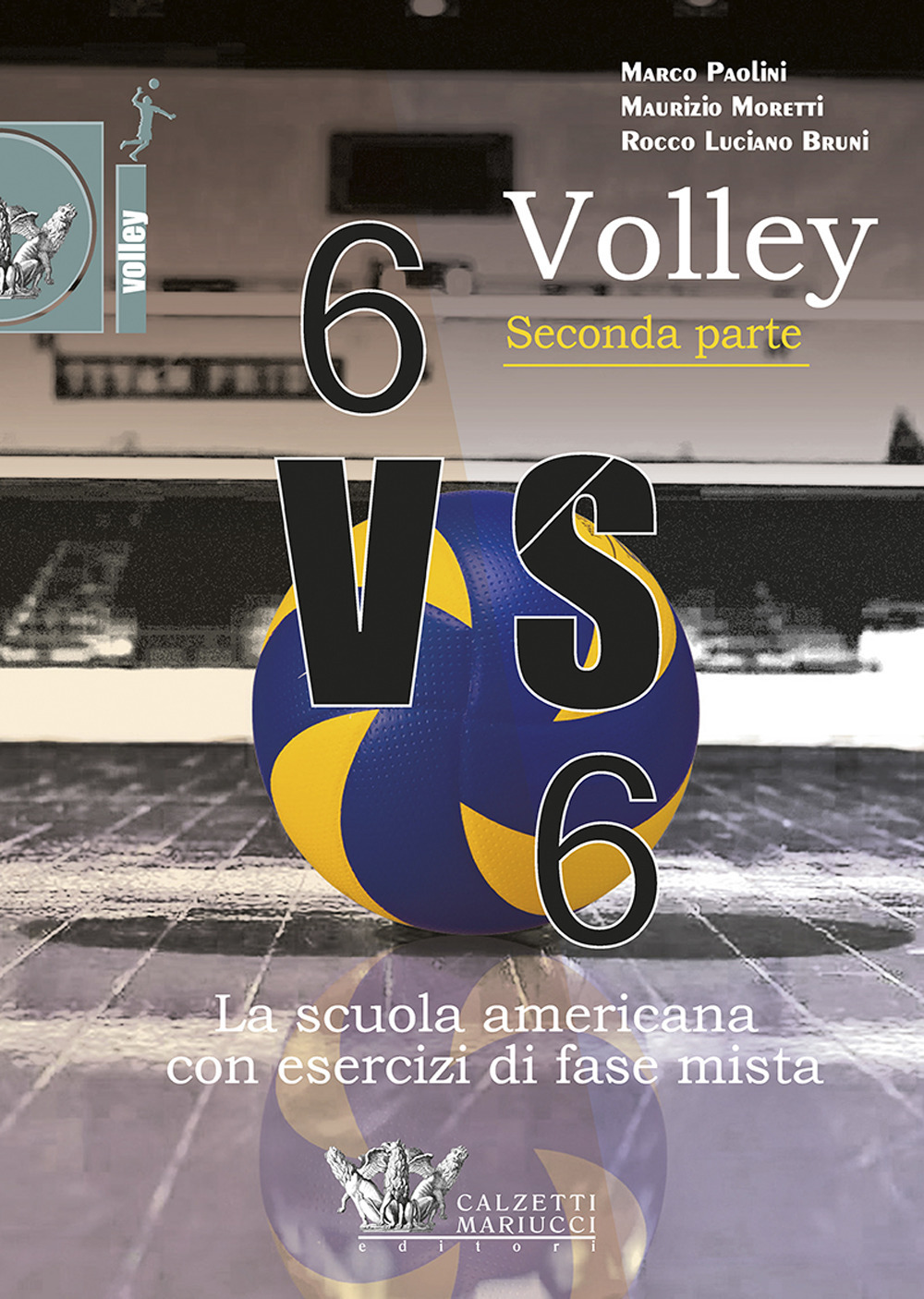 Volley 6 VS 6. La scuola americana con esercizi di fase mista. Vol. 2