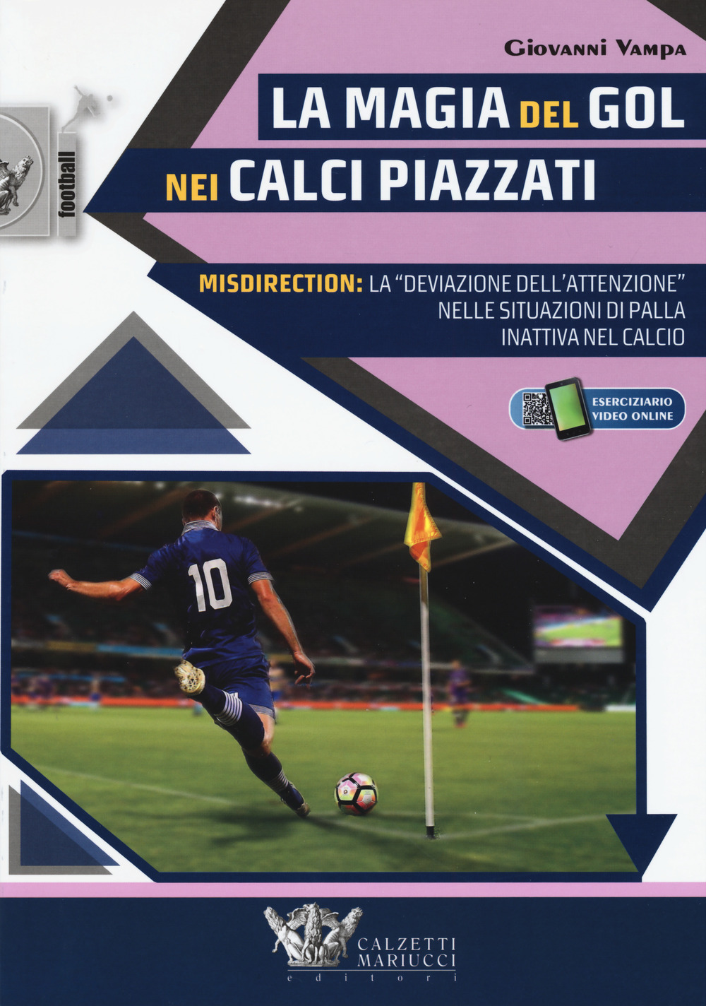 La magia del gol nei calci piazzati. Misdirection: la «deviazione dell'attenzione» nelle situazioni di palla inattiva nel calcio