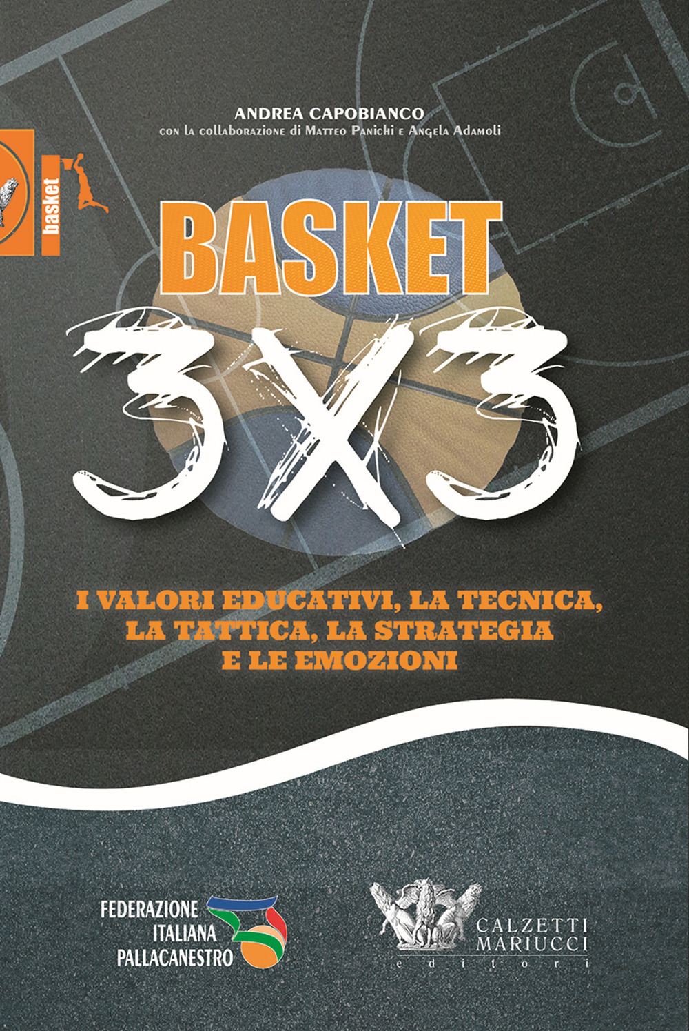 Basket 3x3. I valori educativi, la tecnica, la tattica, la strategia e le emozioni