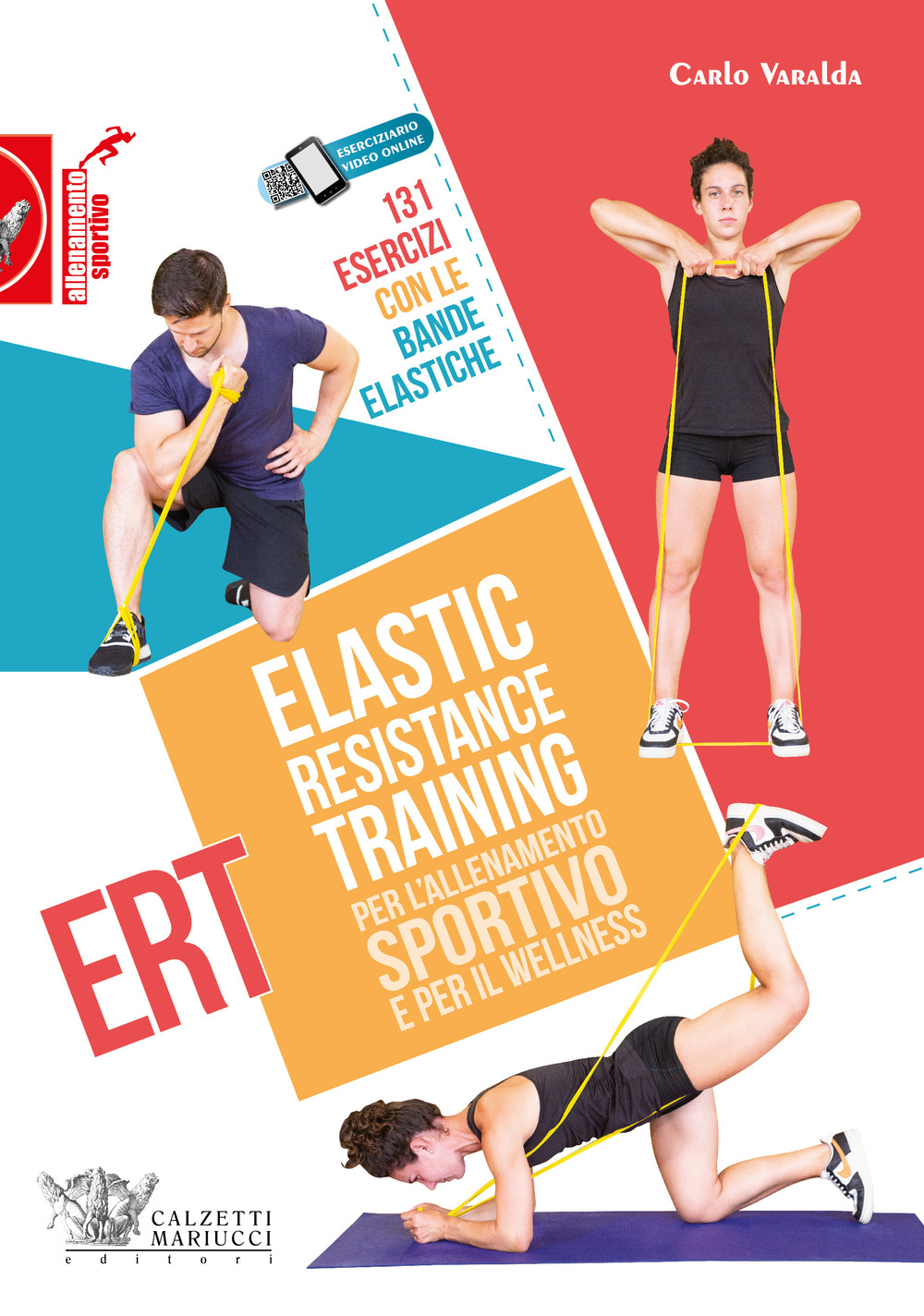 Elastic Resistance Training per l'allenamento sportivo e per il wellness. 131 esercizi con le bande elastiche