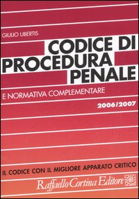 Codice di procedura penale e normativa complementare 2006-2007
