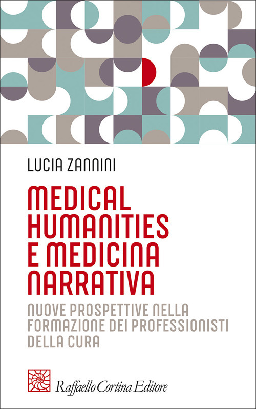 Medical humanities e medicina narrativa. Nuove prospettive nella formazione dei professionisti della cura