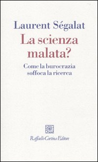 La scienza malata? Come la burocrazia soffoca la ricerca