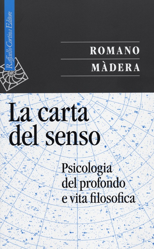 La carta del senso. Psicologia del profondo e vita filosofica