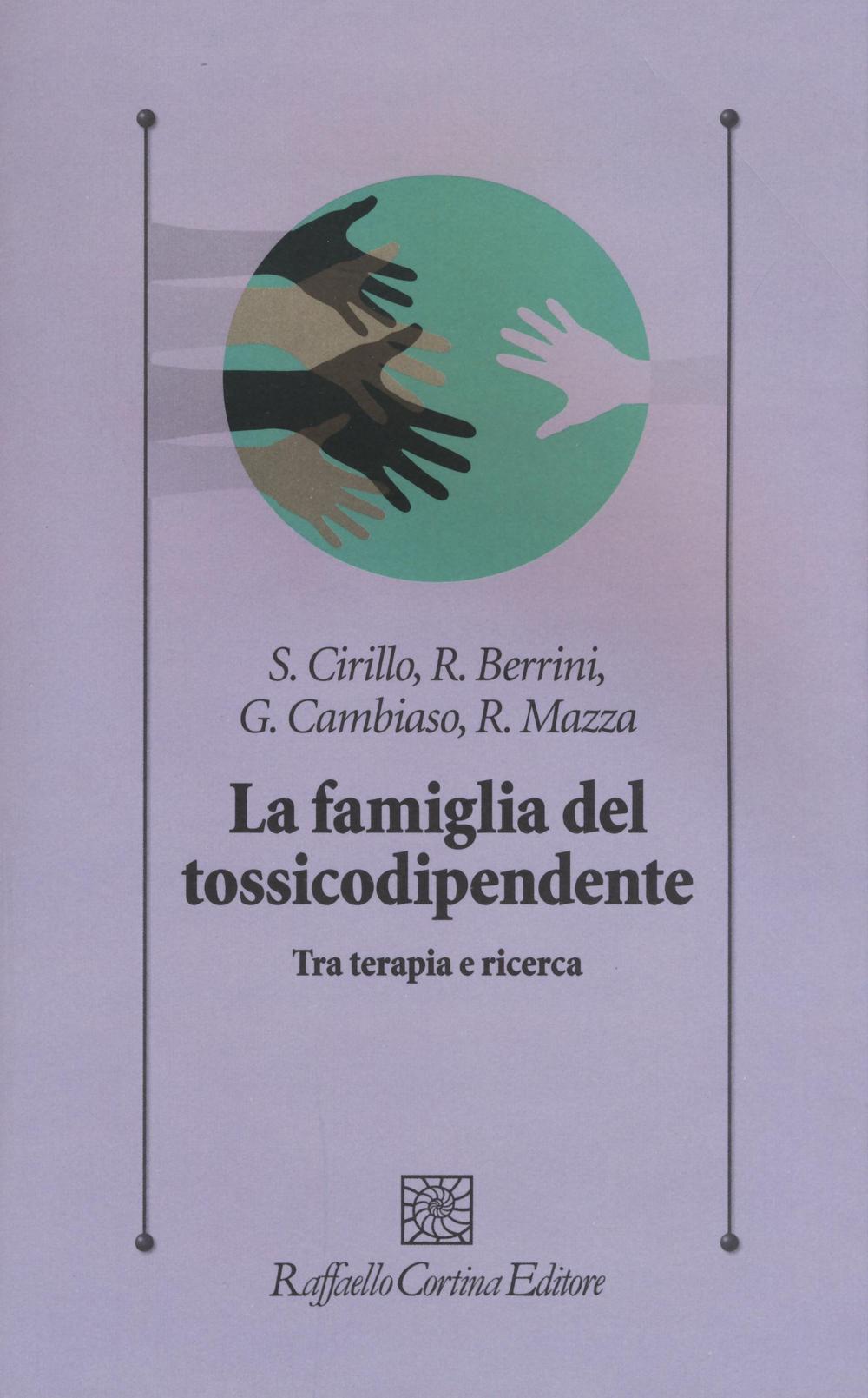 La famiglia del tossicodipendente. Tra terapia e ricerca