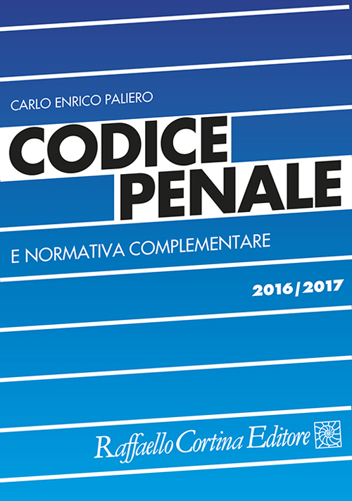Codice penale e normativa complementare 2016-2017