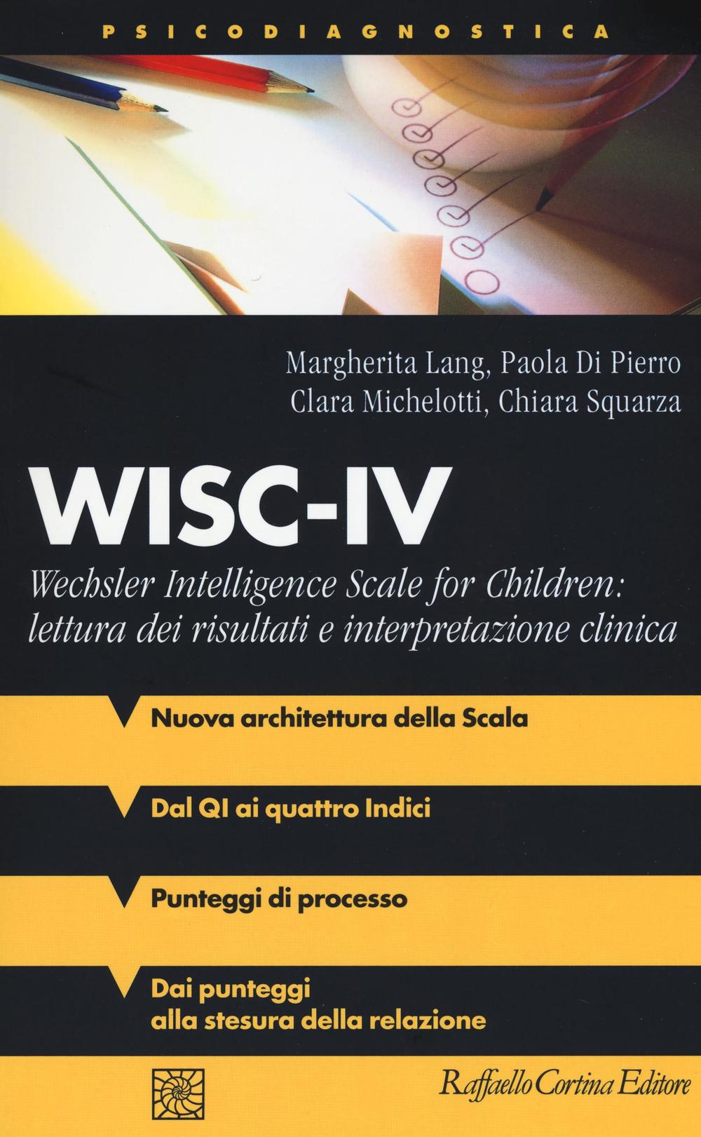 WISC-IV Wechsler Intelligence Scale for Children: lettura dei risultati e interpretazione clinica
