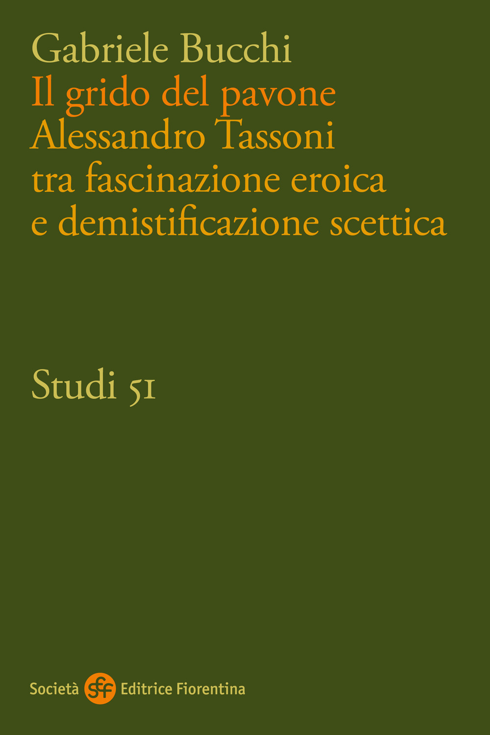 Il grido del pavone. Alessandro Tassoni tra fascinazione eroica e demistificazione scettica