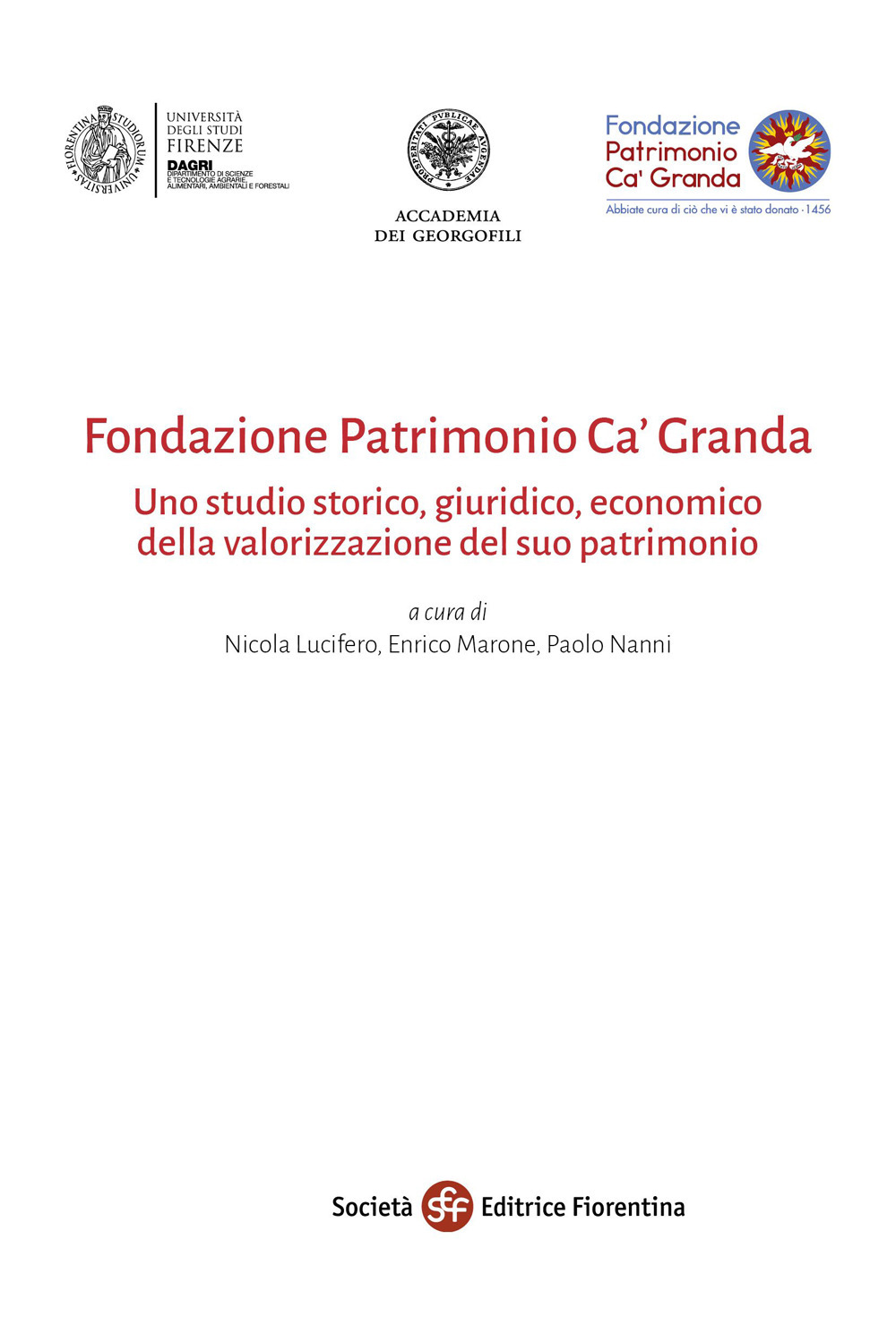 Fondazione Patrimonio Ca’ Granda. Uno studio storico, giuridico, economico della valorizzazione del suo patrimonio fondiario