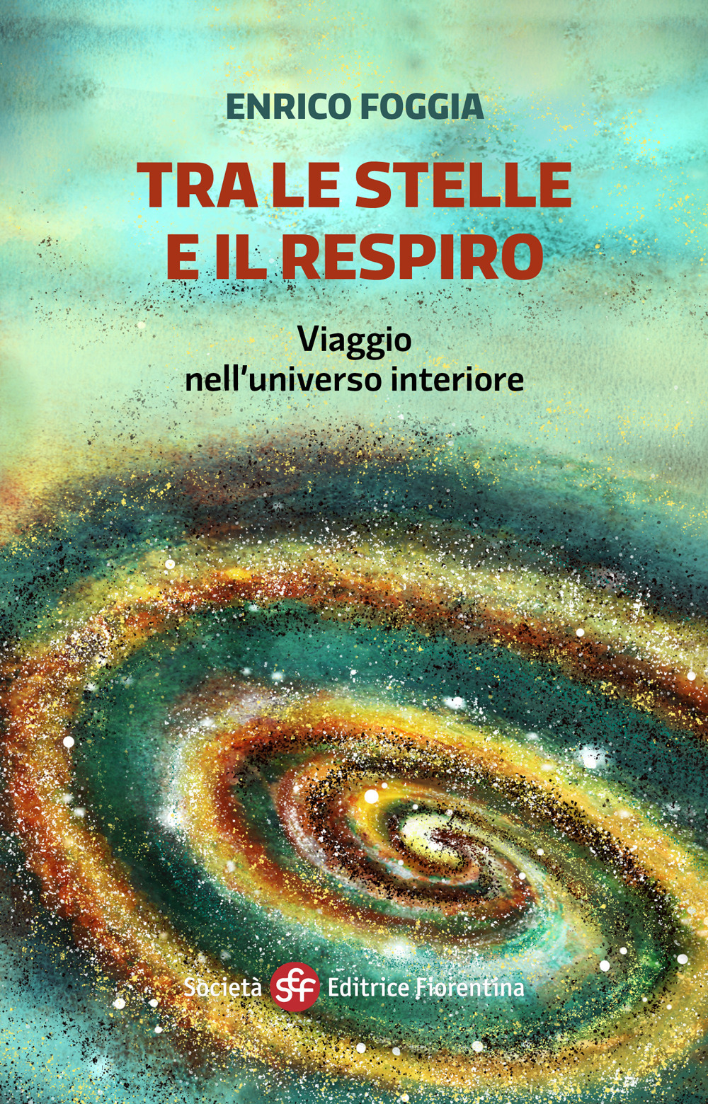Tra le stelle e il respiro. Viaggio nell'universo interiore
