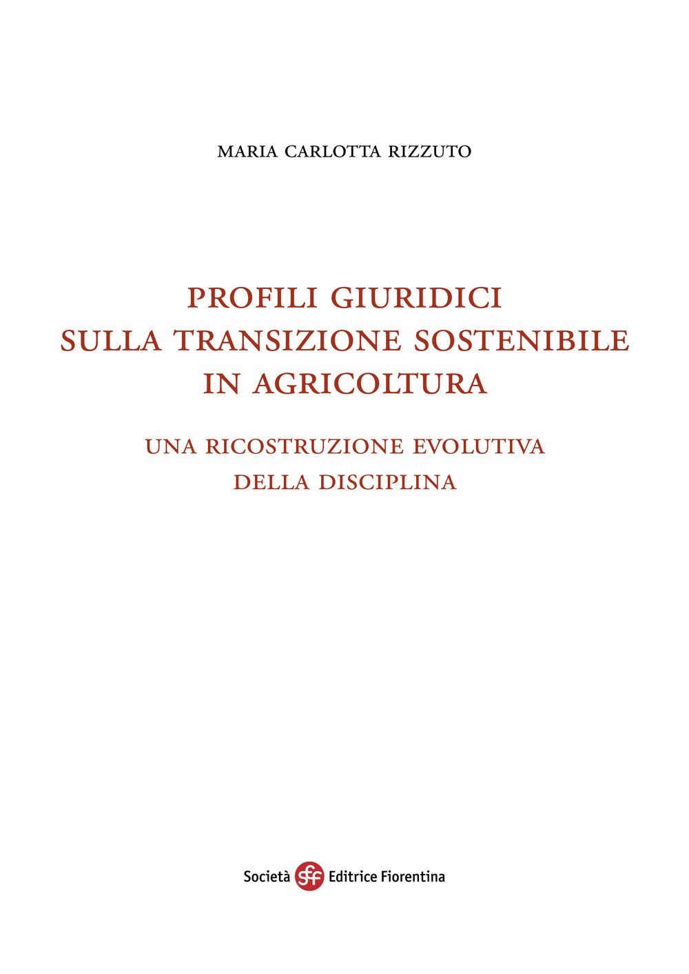 Profili giuridici sulla transizione sostenibile in agricoltura. Una ricostruzione evolutiva della disciplina