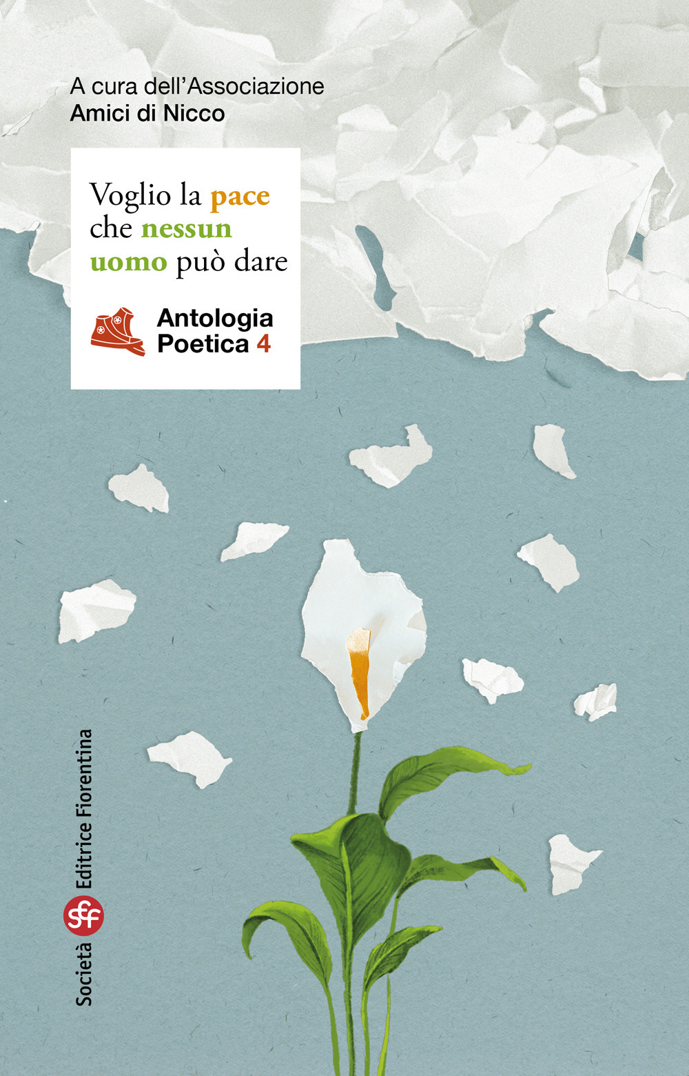 Voglio la pace che nessun uomo può dare. Antologia poetica. Vol. 4