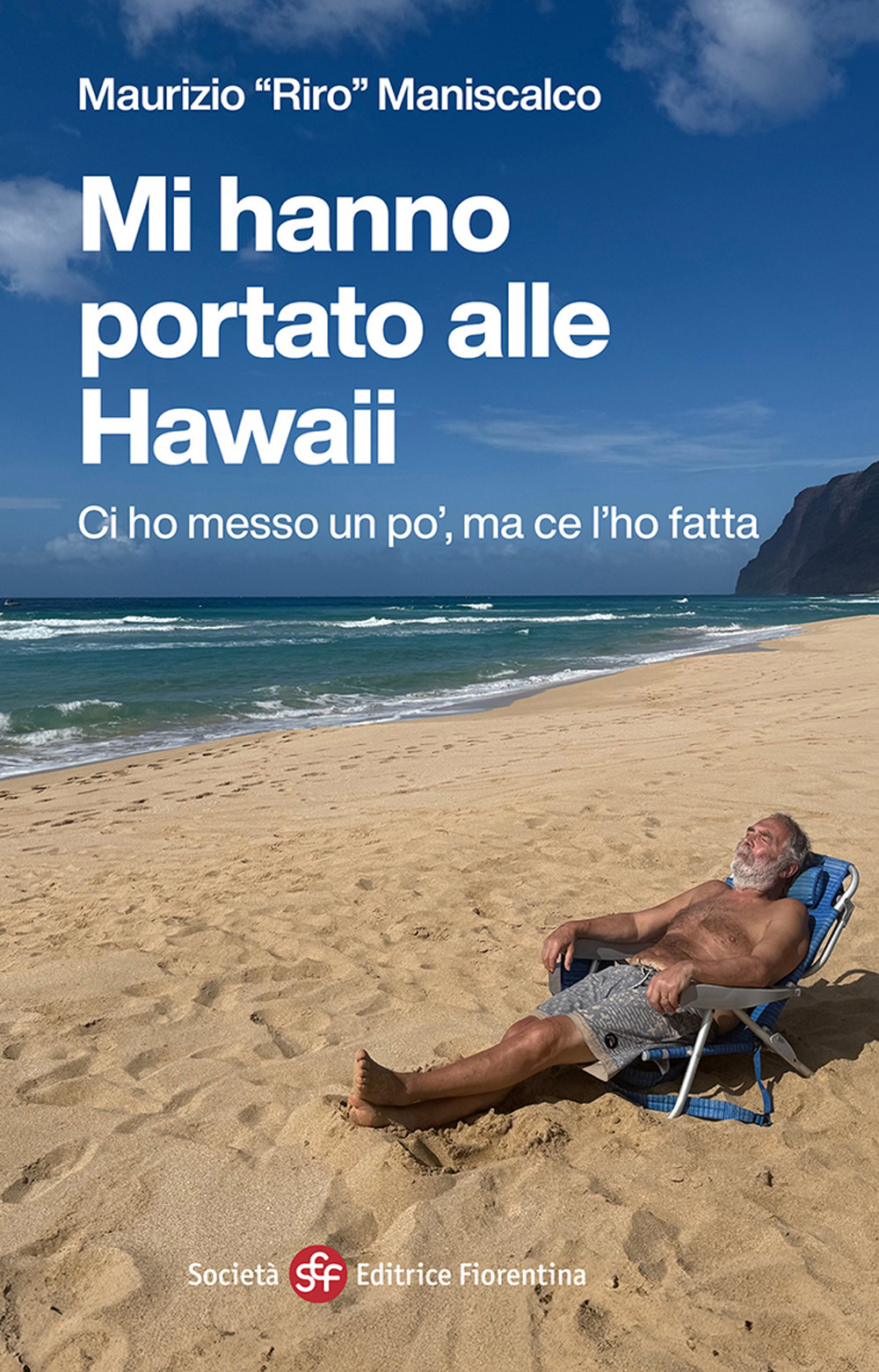 Mi hanno portato alle Hawaii. Ci ho messo un po', ma ce l'ho fatta