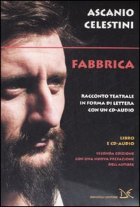 Fabbrica. Racconto teatrale in forma di lettera