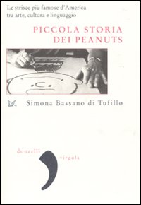 Piccola storia dei Peanuts. Le strisce più famose d'America tra arte, cultura e linguaggio