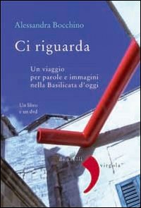 Ci riguarda. Un viaggio per parole e immagini nella Basilicata d'oggi