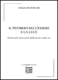 Il pensiero dell'essere e la luce. Intorno allo stesso essere della morte e della vita