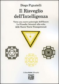 Il risveglio dell'intelligenza. Verso una nuova psicologia dell'essere. Le filosofie orientali alla volta delle nuove teorie transpersonali