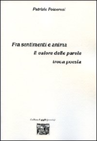 Fra sentimenti e anima. Il valore delle parole trova poesia