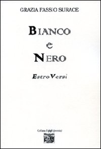 Bianco e nero. Estro versi